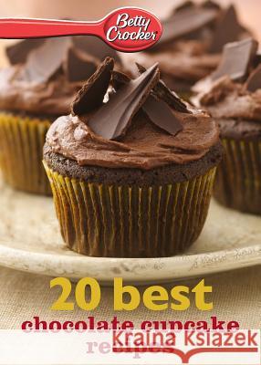 Betty Crocker 20 Best Chocolate Cupcake Recipes Betty, Ed.D. Crocker 9780544314733 Betty Crocker