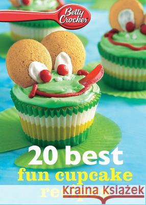 Betty Crocker 20 Best Fun Cupcake Recipes Betty, Ed.D. Crocker 9780544314795 Betty Crocker