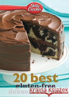 Betty Crocker 20 Best Gluten-Free Dessert Recipes Betty, Ed.D. Crocker 9780544314818 Betty Crocker