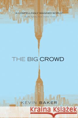 The Big Crowd Kevin Baker 9780544334564 Mariner Books