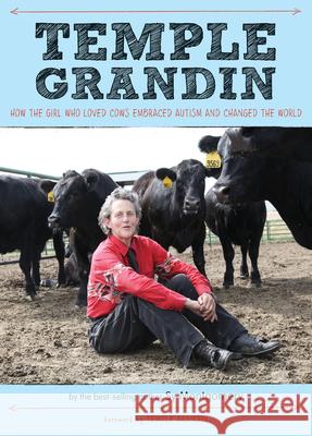 Temple Grandin: How the Girl Who Loved Cows Embraced Autism and Changed the World Sy Montgomery Temple Grandin 9780544339095 Harcourt Brace and Company