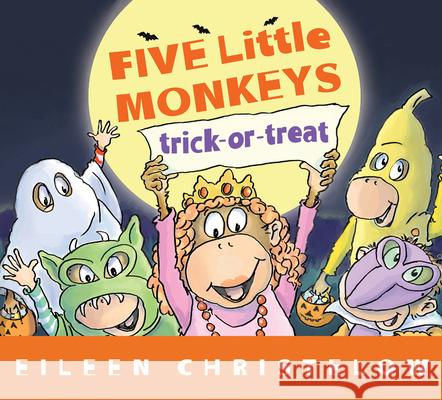 Five Little Monkeys Trick-Or-Treat Eileen Christelow 9780544430624 Harcourt Brace and Company