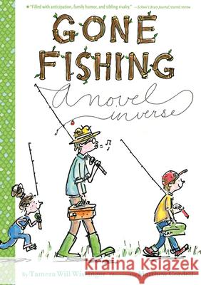 Gone Fishing: A Novel in Verse Tamera Will Wissinger Matthew Cordell 9780544439313 Harcourt Brace and Company