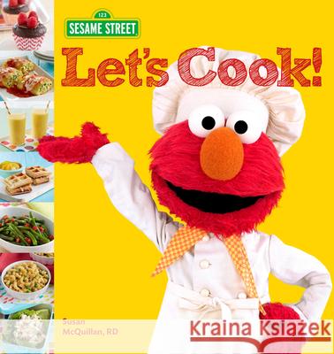 Sesame Street Let's Cook! Sesame Workshop 9780544454361 Houghton Mifflin