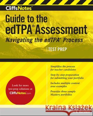 Cliffsnotes Guide to the edTPA Assessment: Navigating the edTPA Process Jane R. Burstein 9780544466319