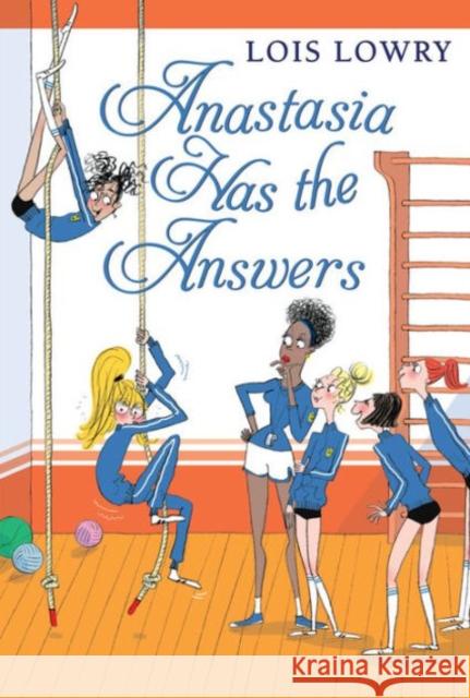 Anastasia Has the Answers Lois Lowry 9780544540330
