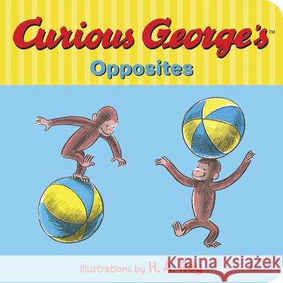 Curious George's Opposites H. A. Rey 9780544551077 Harcourt Brace and Company