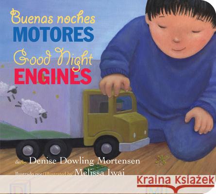 Buenas Noches Motores/Good Night Engines Bilingual Board Book Denise Dowling Mortensen Melissa Iwai 9780544578449