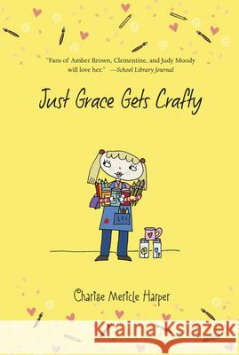 Just Grace Gets Crafty Charise Mericle Harper Charise Mericle Harper 9780544582378