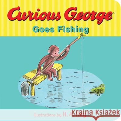 Curious George Goes Fishing Margret Rey H. A. Rey 9780544610972 Harcourt Brace and Company