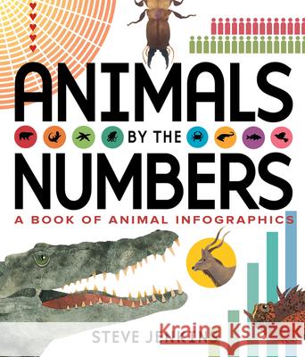Animals by the Numbers: A Book of Infographics Jenkins, Steve 9780544630925