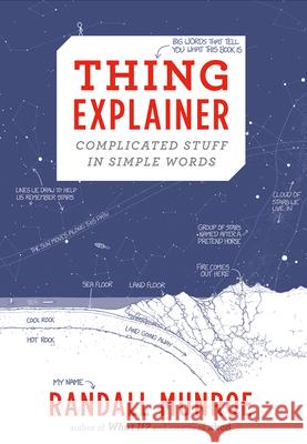 Thing Explainer: Complicated Stuff in Simple Words Houghton Mifflin Harcourt 9780544668256 Houghton Mifflin