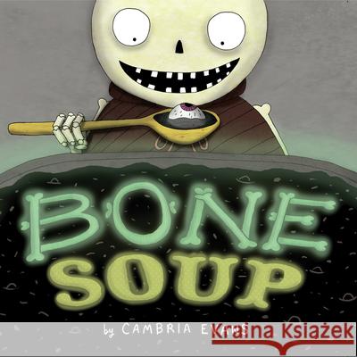 Bone Soup Cambria Evans 9780544668362