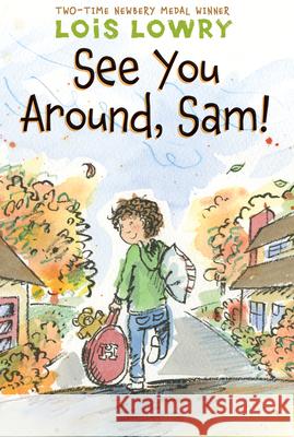 See You Around, Sam! Lois Lowry 9780544668560 Harcourt Brace and Company