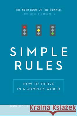 Simple Rules: How to Thrive in a Complex World Sull, Donald 9780544705203 Mariner Books