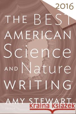 The Best American Science and Nature Writing 2016 Amy Stewart Tim Folger 9780544748996 Mariner Books