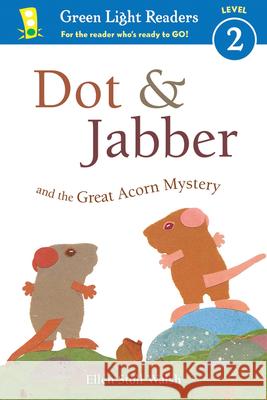 Dot & Jabber and the Great Acorn Mystery Ellen Stoll Walsh 9780544791657 