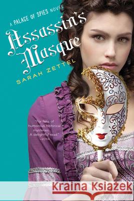 Assassin's Masque, 3 Zettel, Sarah 9780544813175 Hmh Books for Young Readers