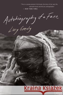 Autobiography of a Face Lucy Grealy 9780544837393 Mariner Books