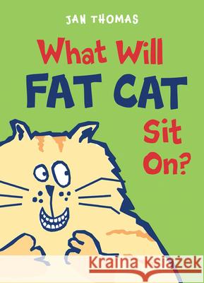 What Will Fat Cat Sit On? Jan Thomas 9780544850040 Harcourt Brace and Company