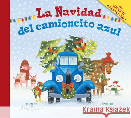 La Navidad del Camioncito Azul (Little Blue Truck's Christmas Spanish Edition) Alice Schertle Jill McElmurry 9780544875517