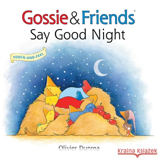 Gossie & Friends Say Good Night Olivier Dunrea 9780544915039