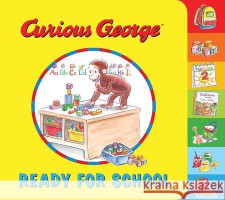 Curious George: Ready for School Tabbed Board Book Rey, H. A. 9780544931206 Houghton Mifflin