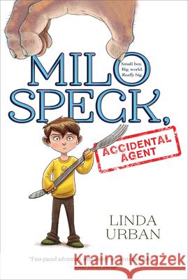 Milo Speck, Accidental Agent Linda Urban 9780544935235