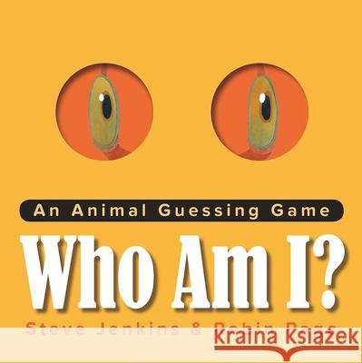 Who Am I?: An Animal Guessing Game Robin Page Steve Jenkins 9780544935396 Houghton Mifflin