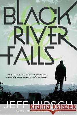 Black River Falls Jeff Hirsch 9780544938854 Hmh Books for Young Readers