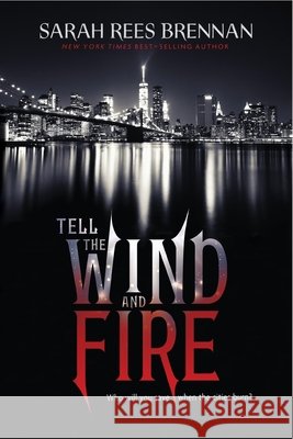 Tell the Wind and Fire Sarah Rees Brennan 9780544938878