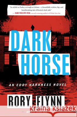 Dark Horse: An Eddy Harkness Novel Flynn, Rory 9780544944459 Mariner Books
