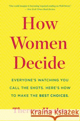 How Women Decide Huston, Therese 9780544944817 Mariner Books
