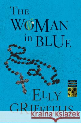 The Woman in Blue: A Mystery Griffiths, Elly 9780544947115 Mariner Books