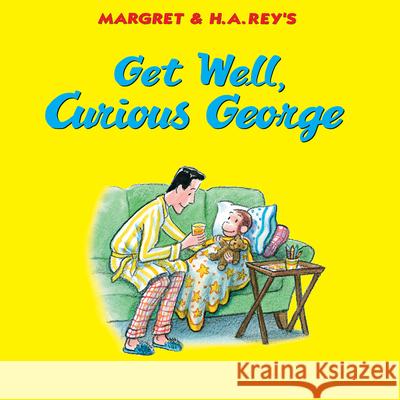 Get Well, Curious George H. a. Rey 9780544977501 Houghton Mifflin