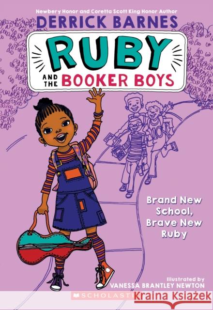 Brand New School, Brave New Ruby (Ruby and the Booker Boys #1): Volume 1 Barnes, Derrick D. 9780545017602 Scholastic US