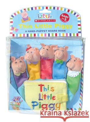 This Little Piggy: A Hand-Puppet Board Book [With Hand Puppet] Ackerman, Jill 9780545030380 0