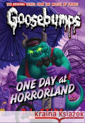 One Day at Horrorland (Classic Goosebumps #5): Volume 5 Stine, R. L. 9780545035224 Scholastic Paperbacks