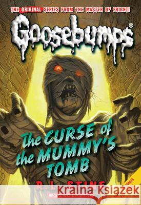 Curse of the Mummy's Tomb (Classic Goosebumps #6): Volume 6 Stine, R. L. 9780545035231 Scholastic Paperbacks