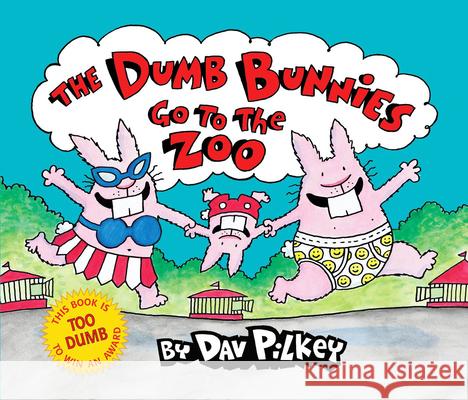 The Dumb Bunnies Go to the Zoo Dav Pilkey 9780545039376 Blue Sky Press (AZ)