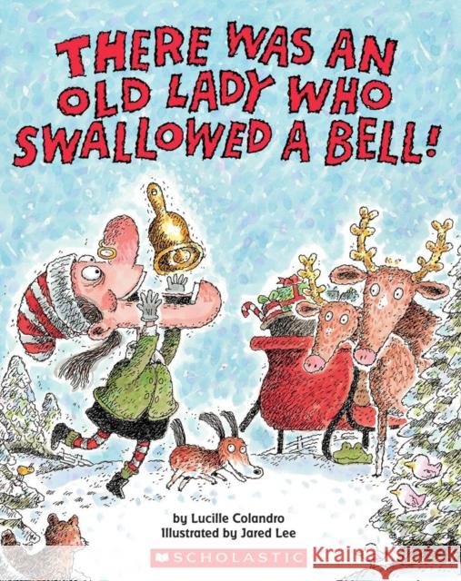 There Was an Old Lady Who Swallowed a Bell! Lucille Colandro 9780545043618