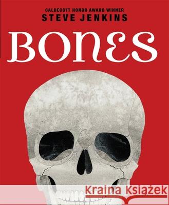 Bones: Skeletons and How They Work Jenkins, Steve 9780545046510 Scholastic Reference