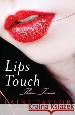 Lips Touch: Three Times: Three Times Taylor, Laini 9780545055864 Arthur A. Levine Books