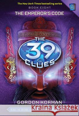 The Emperor's Code (the 39 Clues, Book 8) [With Game Cards] Korman, Gordon 9780545060486