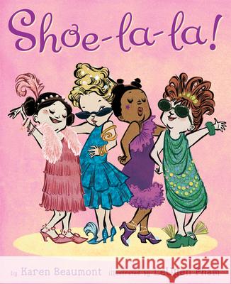 Shoe-La-La! Karen Beaumont LeUyen Pham 9780545067058 Scholastic Press