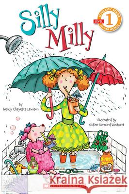 Scholastic Reader Level 1: Silly Milly Wendy Cheyette Lewison 9780545068598 