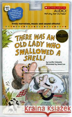 There Was an Old Lady Who Swallowed a Shell! [With CD (Audio)] Colandro, Lucille 9780545072182