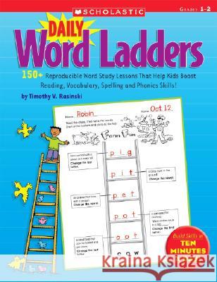 Daily Word Ladders: Grades 1-2: 150+ Reproducible Word Study Lessons That Help Kids Boost Reading, Vocabulary, Spelling and Phonics Skills! Timothy Rasinski 9780545074766 Scholastic Teaching Resources (Theory an