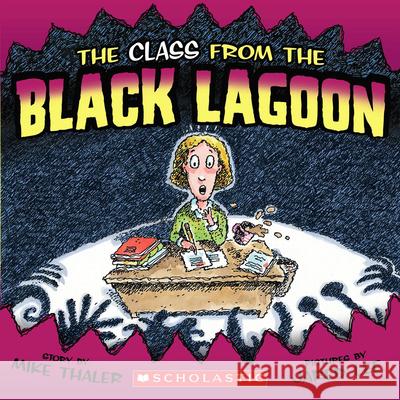 The Class from the Black Lagoon Mike Thaler 9780545085441 