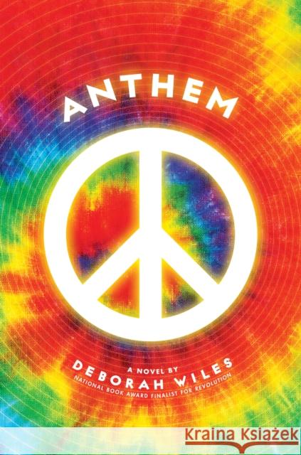 Anthem (The Sixties Trilogy #3) Deborah Wiles 9780545106092 Scholastic Press